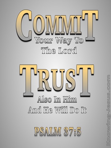 Psalm 37:5 Commit Your Way To The Lord Trust In Him (gray)